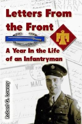 Book cover for Letters From the Front: A Year In the Life of an Infantryman