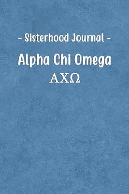 Book cover for Sisterhood Journal Alpha Chi Omega