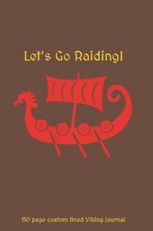 Cover of Let's Go Raiding Viking Journal