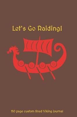 Book cover for Let's Go Raiding Viking Journal