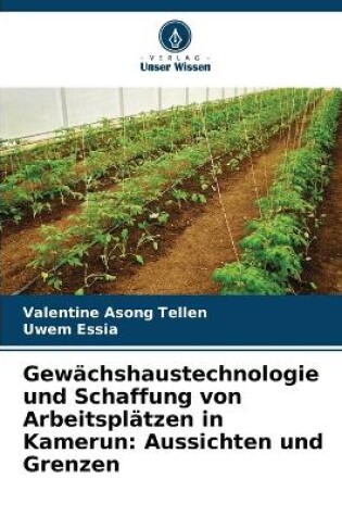 Cover of Gew�chshaustechnologie und Schaffung von Arbeitspl�tzen in Kamerun