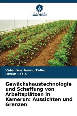 Book cover for Gew�chshaustechnologie und Schaffung von Arbeitspl�tzen in Kamerun