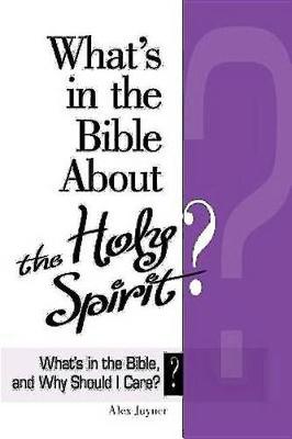 Cover of What's in the Bible About the Holy Spirit?