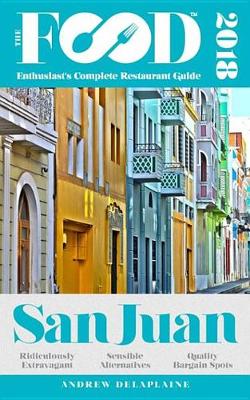 Book cover for San Juan - 2018 - The Food Enthusiast's Complete Restaurant Guide