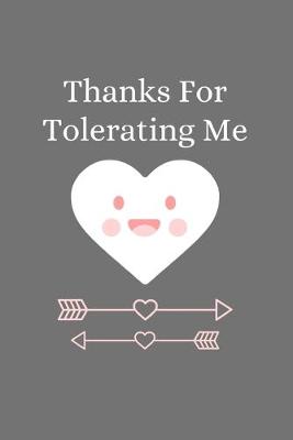 Book cover for Thanks For Tolerating Me