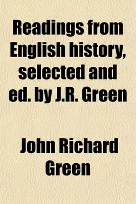 Book cover for Readings from English History, Selected and Ed. by J.R. Green