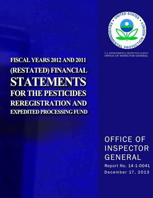 Book cover for Fiscal Years 2012 and 2011 (Restated) Financial Statements for the Pesticides Reregistration and Expedited Processing Fund