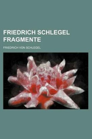 Cover of Friedrich Schlegel Fragmente