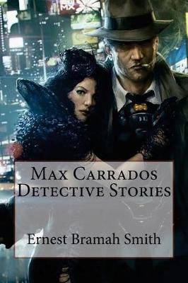 Book cover for Max Carrados Detective Stories Ernest Bramah Smith