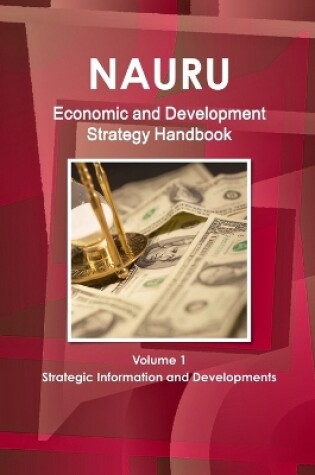 Cover of Nauru Economic & Development Strategy Handbook Volume 1 Strategic Information and Developments