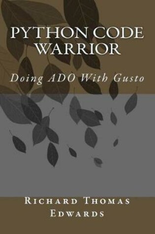 Cover of Python Code Warrior - Doing ADO with Gusto