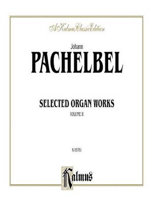 Book cover for Selected Organ Works, Volume II