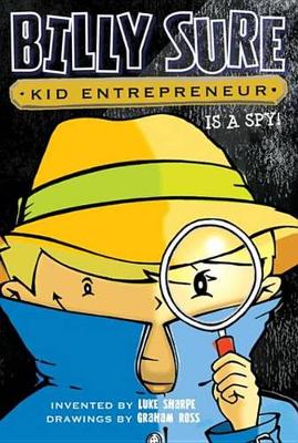 Book cover for Billy Sure, Kid Entrepreneur Is a Spy!