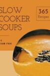 Book cover for Slow Cooker Soups 365