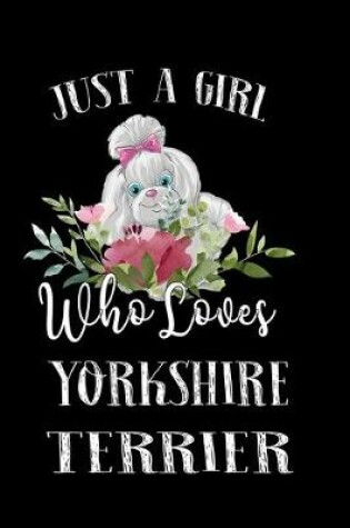 Cover of Just a Girl Who Loves Yorkshire Terrier