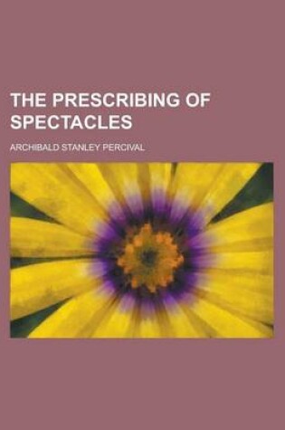 Cover of The Prescribing of Spectacles