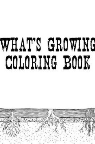 Cover of What's Growing Coloring Book