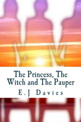 Cover of The Princess, The Witch and The Pauper