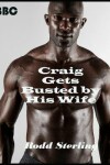 Book cover for Craig Gets Busted By His Wife