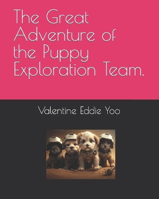 Book cover for The Great Adventure of the Puppy Exploration Team.