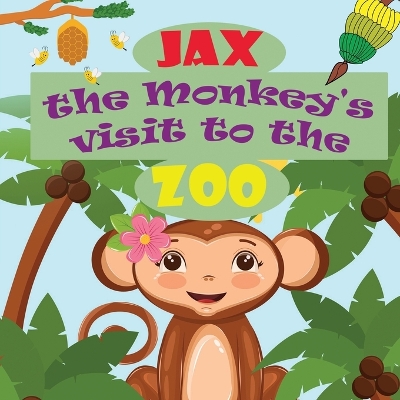 Book cover for Jax the Monkey's visit to the zoo