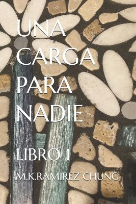 Cover of Una Carga Para Nadie