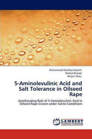 Cover of 5-Aminolevulinic Acid and Salt Tolerance in Oilseed Rape