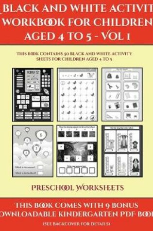 Cover of Preschool Worksheets (A black and white activity workbook for children aged 4 to 5 - Vol 1)