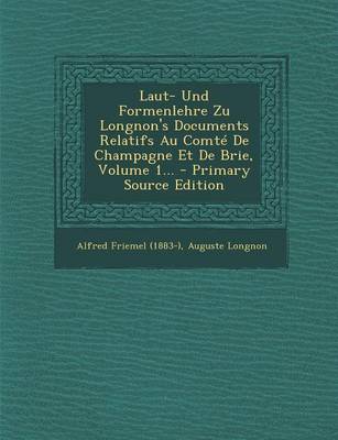 Book cover for Laut- Und Formenlehre Zu Longnon's Documents Relatifs Au Comte de Champagne Et de Brie, Volume 1...