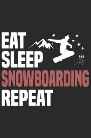 Cover of Eat Sleep Snowboarding Repeat