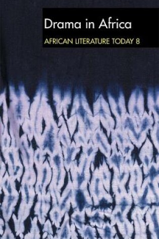 Cover of ALT 8 Drama in Africa: African Literature Today