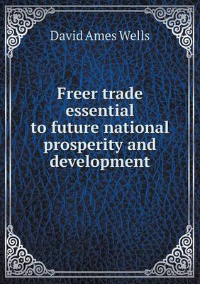 Book cover for Freer trade essential to future national prosperity and development