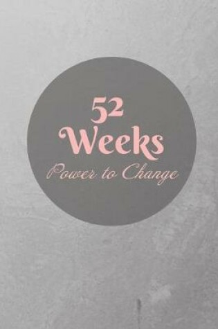 Cover of 52 Weeks Power to Change