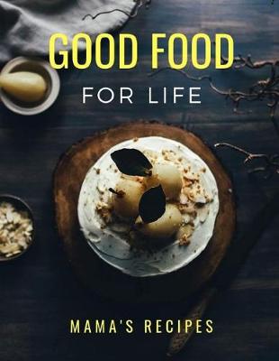 Book cover for Good Food for Life Mama's Recipes