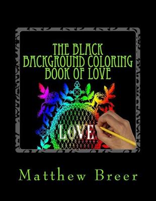 Book cover for The Black Background Coloring Book of Love