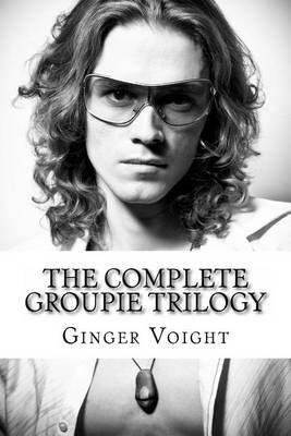 Book cover for The Complete Groupie Trilogy