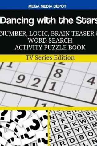 Cover of Dancing with the Stars Number, Logic, Brain Teaser and Word Search Activity