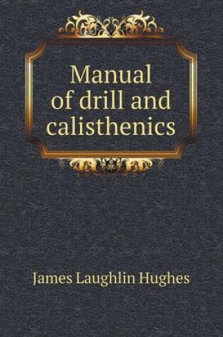 Cover of Manual of drill and calisthenics