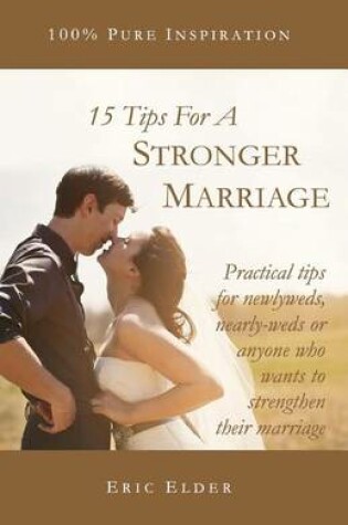 Cover of 15 Tips For A Stronger Marriage