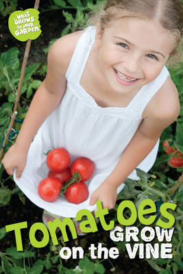 Book cover for What Grows in My Garden: Tomatoes (QED Readers)