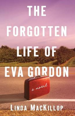 Cover of The Forgotten Life of Eva Gordon – A Novel