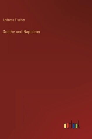 Cover of Goethe und Napoleon