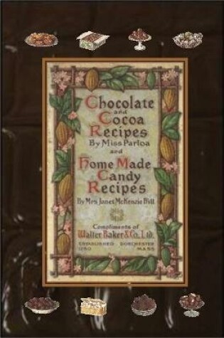 Cover of Chocolate and Cocoa Recipes By Miss Parloa and Home Made Candy Recipes By Mrs. Janet McKenzie Hill