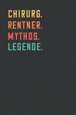 Book cover for Chirurg. Rentner. Mythos. Legende.