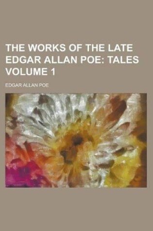 Cover of The Works of the Late Edgar Allan Poe Volume 1