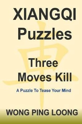 Cover of Xiangqi Puzzles Three Moves Kill