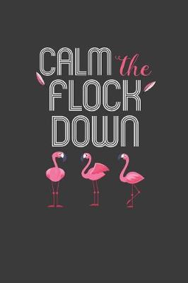 Book cover for Calm The Flock Down