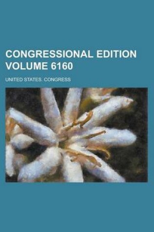 Cover of Congressional Edition Volume 6160