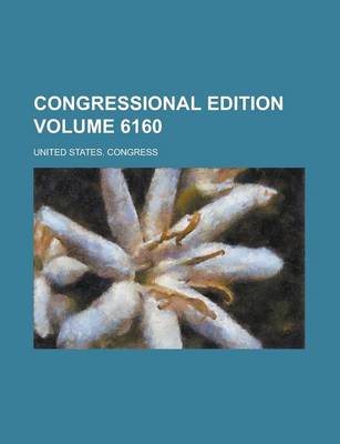 Book cover for Congressional Edition Volume 6160