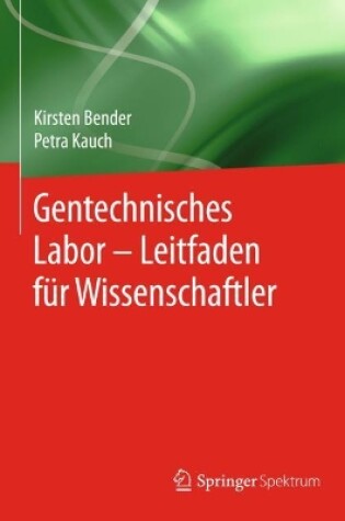 Cover of Gentechnisches Labor – Leitfaden für Wissenschaftler